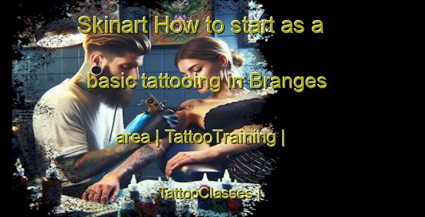 Skinart How to start as a basic tattooing in Branges area | TattooTraining | TattooClasses | SkinartTraining-France
